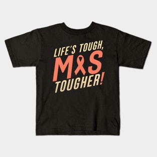 Life's Tough MS Tougher Kids T-Shirt